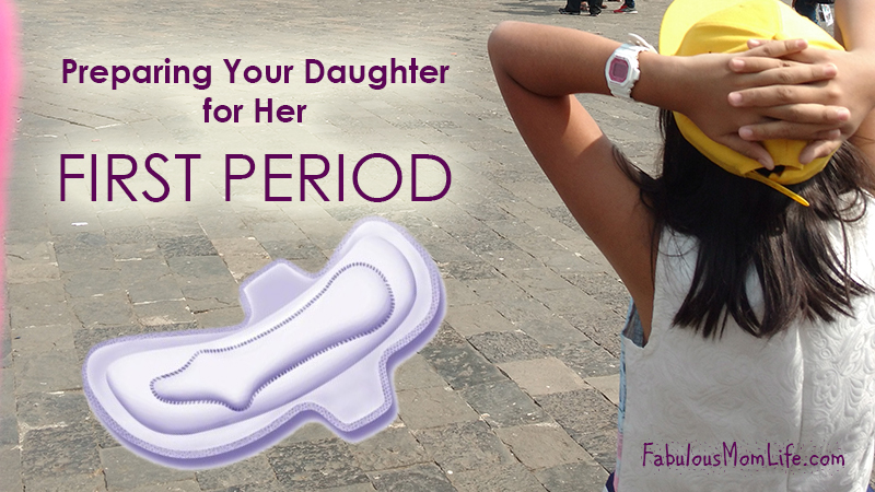 Preparing Your Daughter For Her First Period Fabulous Mom Life 