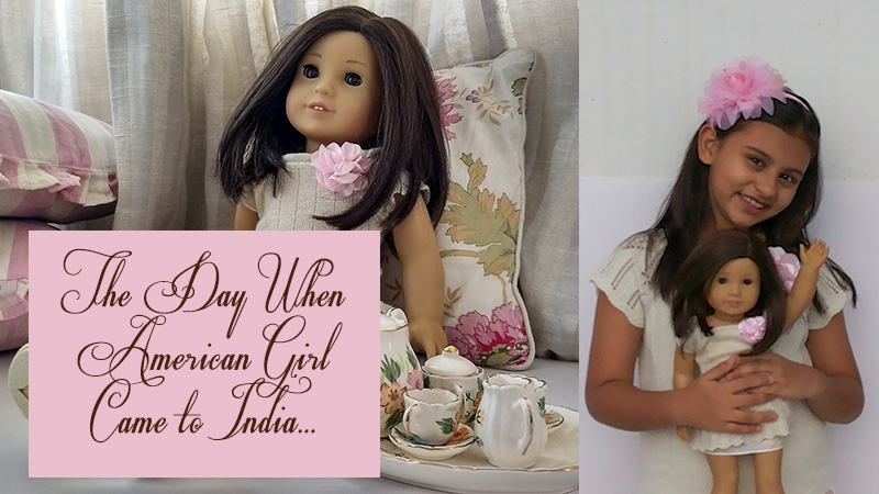The Day When American Girl Doll Came to India...