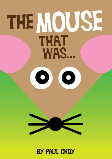 The Mouse That Was - by Paul Choy