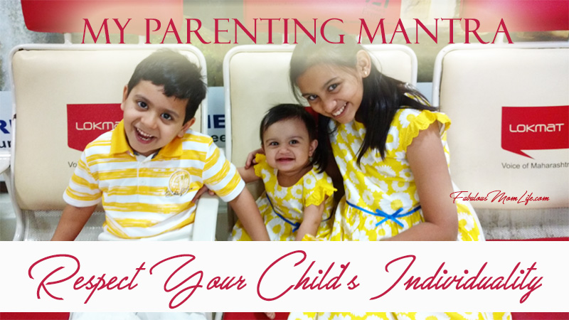 My Parenting Mantra - Respect Your Child's Individuality