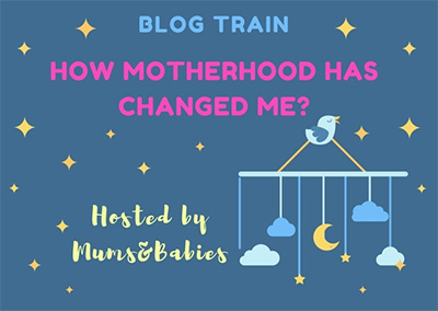 How Motherhood Changed Me - Blog Train