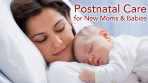 Postnatal Care for New Moms and Babies